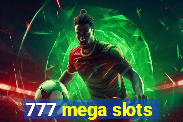 777 mega slots