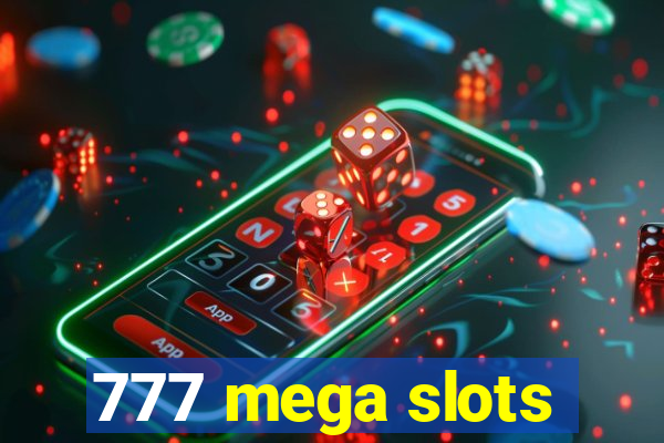 777 mega slots