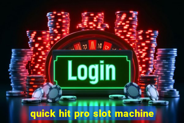 quick hit pro slot machine