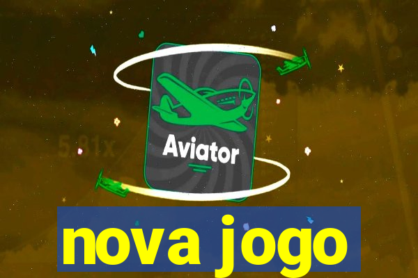 nova jogo