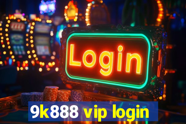 9k888 vip login