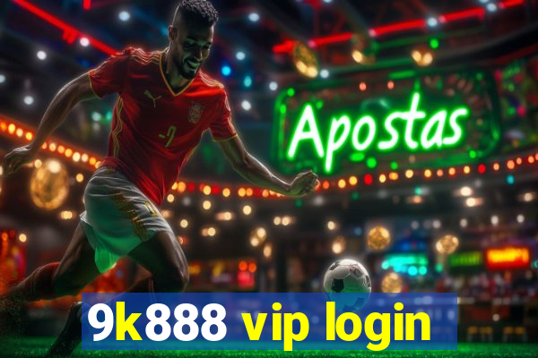 9k888 vip login