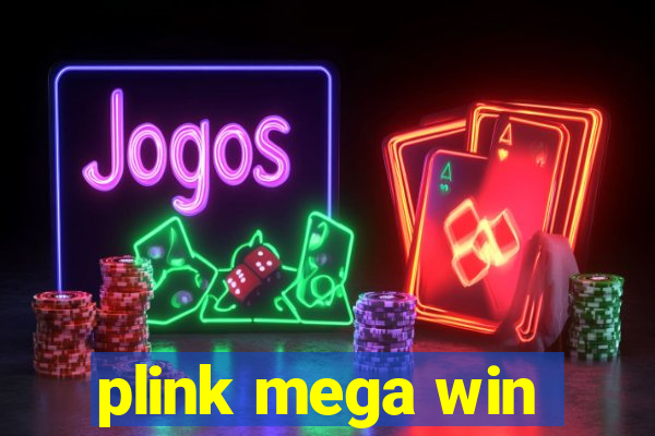 plink mega win