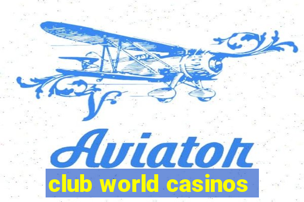 club world casinos