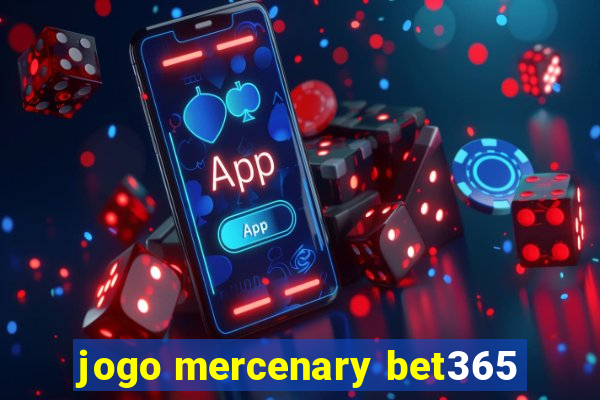 jogo mercenary bet365