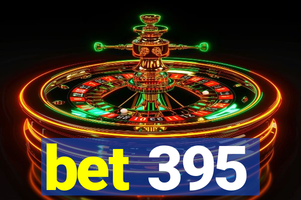 bet 395