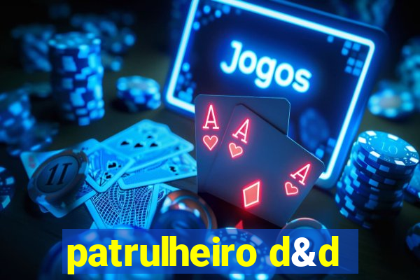 patrulheiro d&d