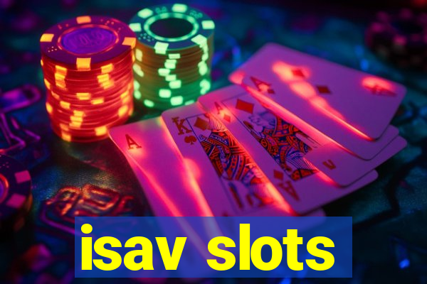 isav slots