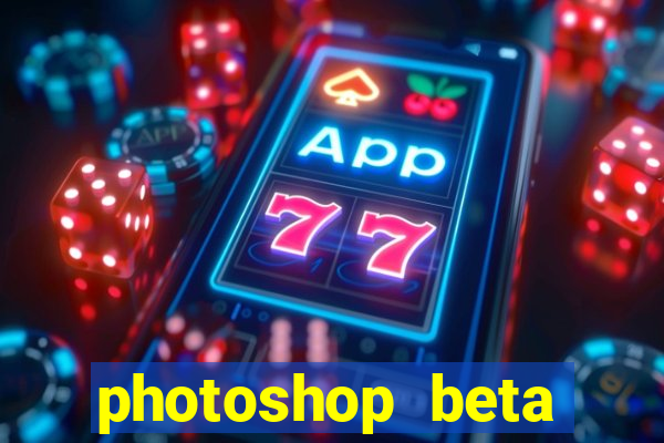 photoshop beta download crack