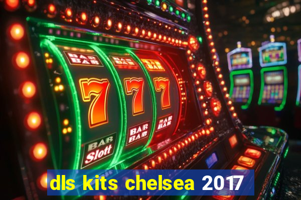 dls kits chelsea 2017