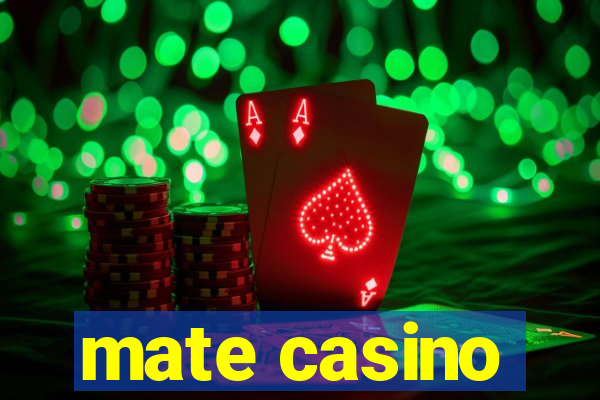 mate casino