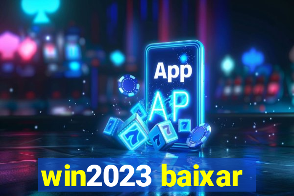 win2023 baixar