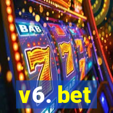 v6. bet