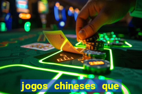 jogos chineses que dao dinheiro