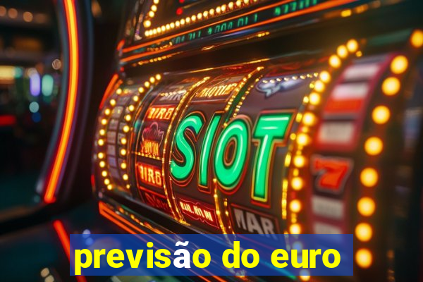 previsão do euro