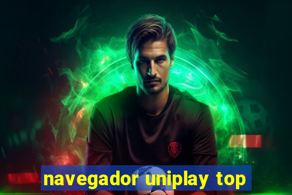 navegador uniplay top