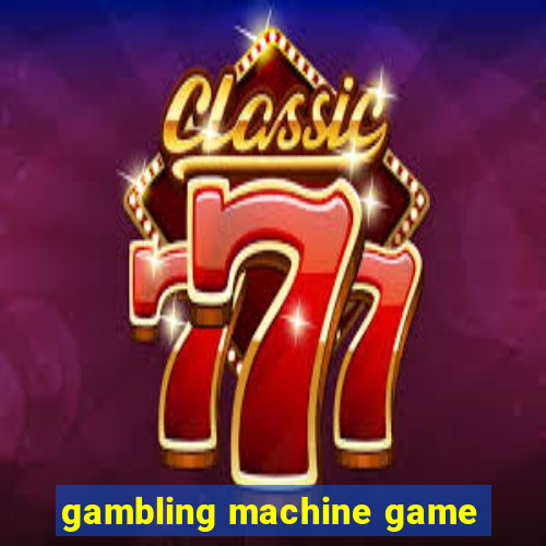 gambling machine game