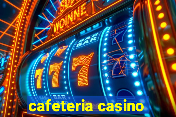 cafeteria casino