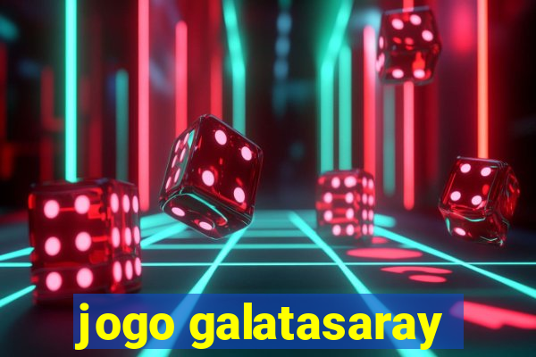 jogo galatasaray