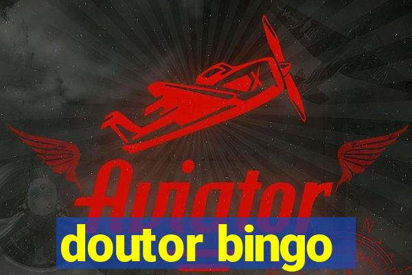 doutor bingo