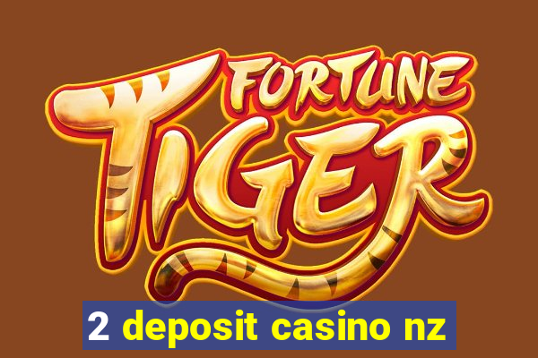 2 deposit casino nz