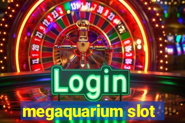 megaquarium slot