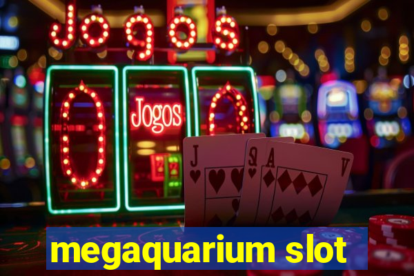 megaquarium slot