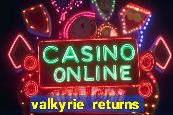 valkyrie returns casino game