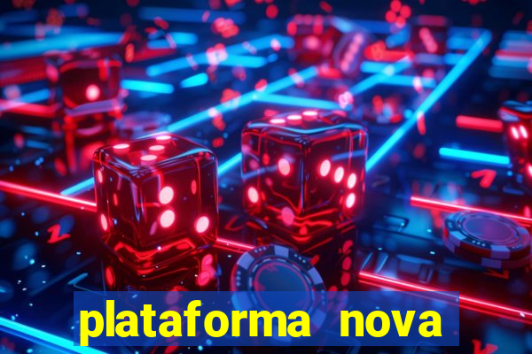 plataforma nova pagando no cadastro casino