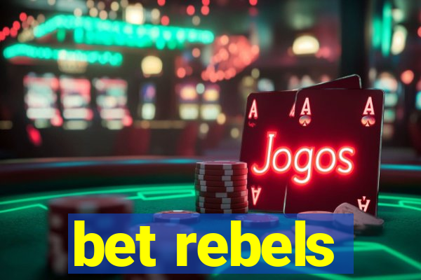 bet rebels