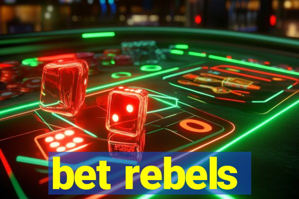 bet rebels