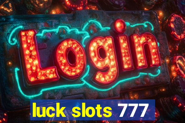 luck slots 777