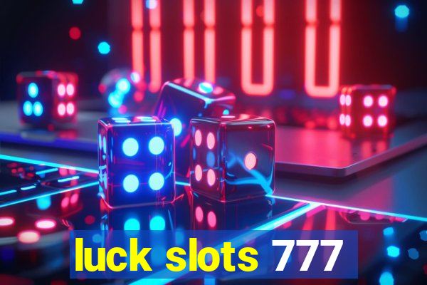 luck slots 777