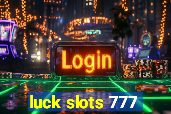 luck slots 777