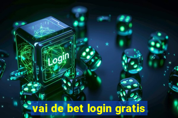 vai de bet login gratis