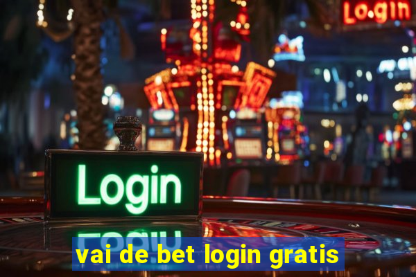 vai de bet login gratis