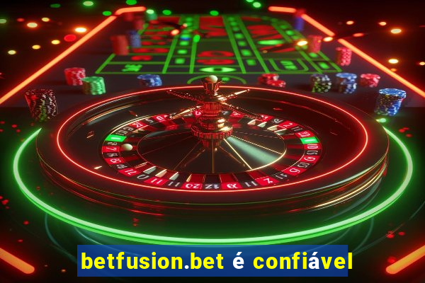 betfusion.bet é confiável