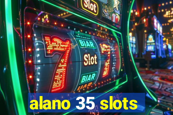 alano 35 slots