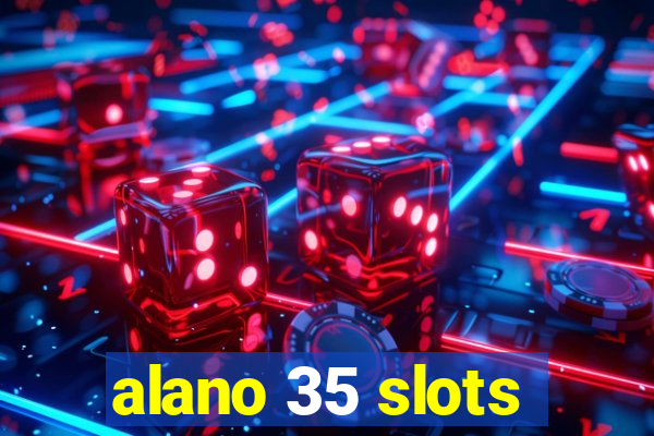 alano 35 slots