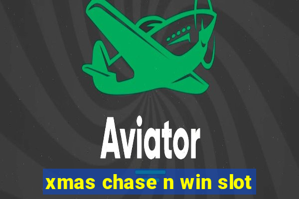 xmas chase n win slot