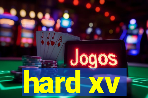 hard xv