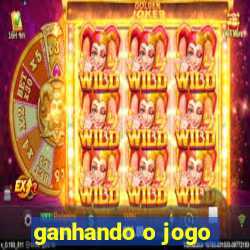 ganhando o jogo