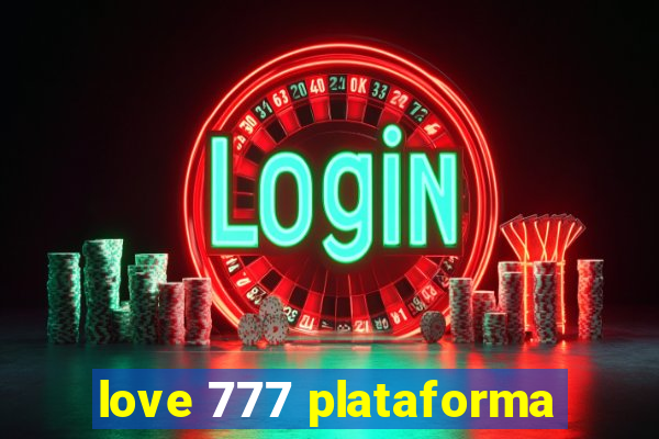 love 777 plataforma