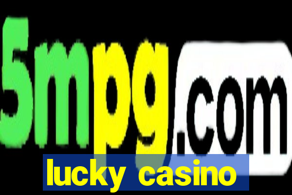 lucky casino