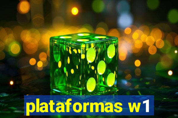 plataformas w1