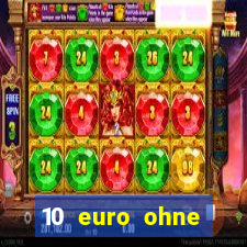 10 euro ohne einzahlung casino 2021