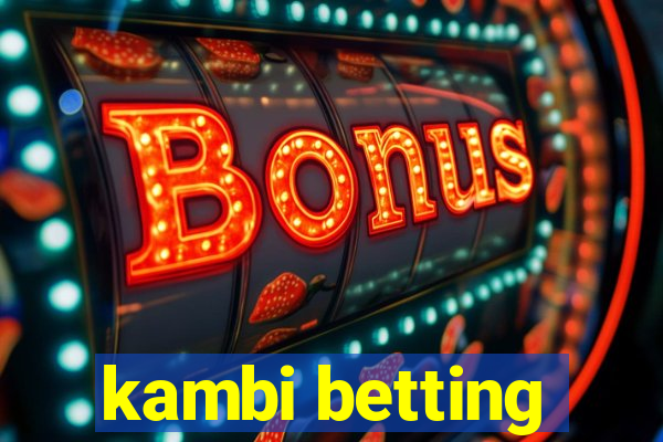 kambi betting