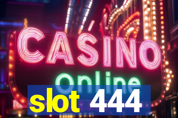 slot 444