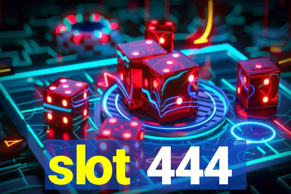 slot 444