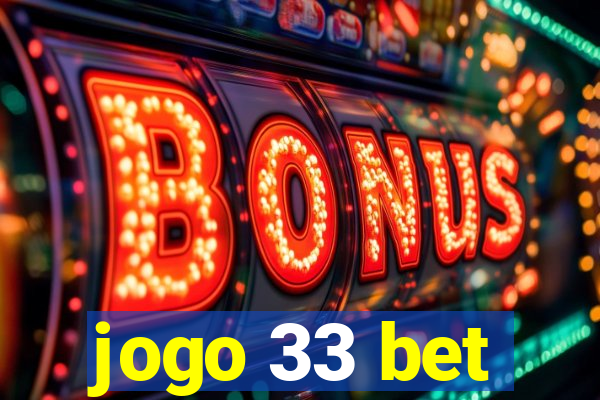 jogo 33 bet